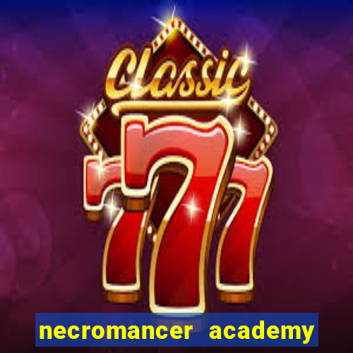 necromancer academy and the genius summoner 50